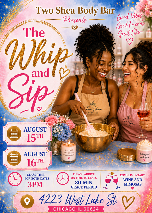 Two Shea Body Bar Whip And Sip August 15th And 16th